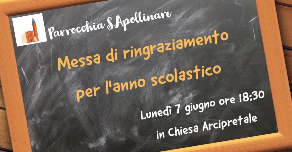 Messa di ringraziamento per l’anno scolastico – 7 giugno Messa di ringraziamento per l’anno scolastico – 7 giugno